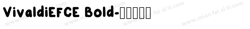 VivaldiEFCE Bold字体转换